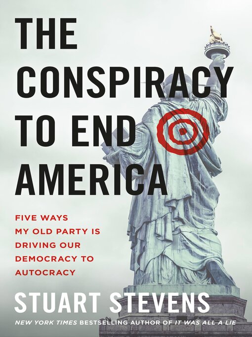 Title details for The Conspiracy to End America by Stuart Stevens - Available